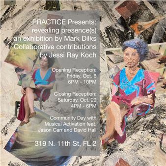 Mark Dilks: Revealing Presence(s) - Practice Gallery