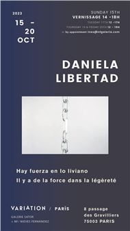 Daniela Libertad: Hay fuerza en lo liviano / Il y a de la force dans la légèreté - Galerie Sator, Marais