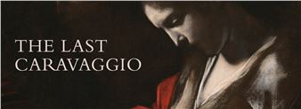 The Last Caravaggio - The National Gallery, London