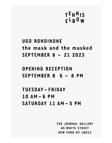 Tennis Elbow 121: Ugo Rondinone: The Mask and the Masked - The Journal Gallery