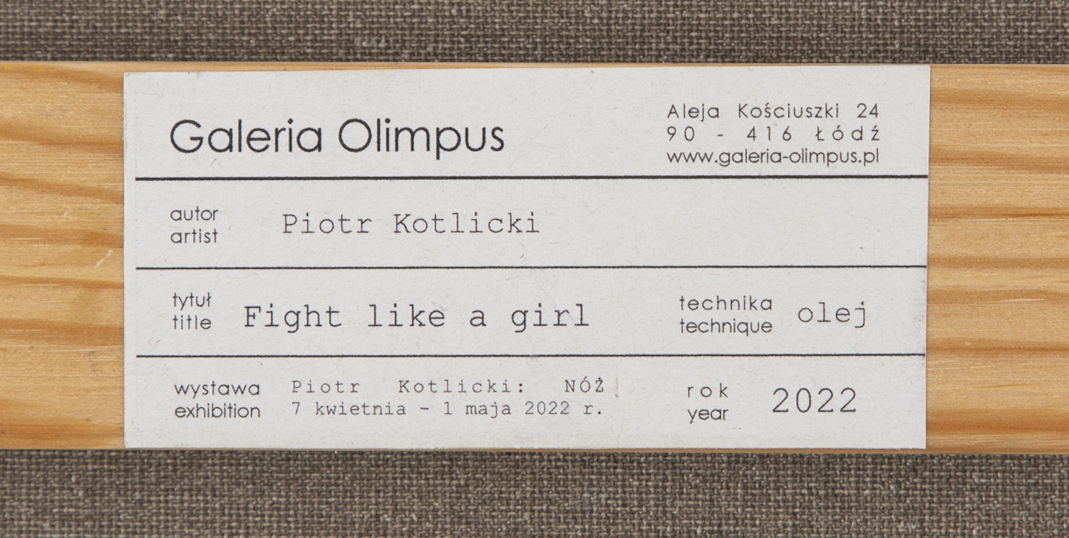 Artwork by Piotr Kotlicki, Fight like a girl, Made of oil/canvas