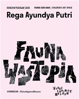 Rega Ayundya Putri: Fauna Wastopia - Museum MACAN