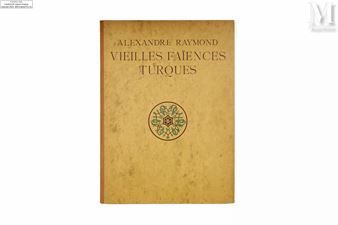 RAYMOND (Alexandre M.). Vieilles faïences turques en Asie mineure et à Constantinople. sl, sn, sd. - Alexandre Raymond