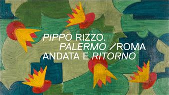 Pippo Rizzo: Palermo/Roma Andata e Ritorno - La Galleria Nazionale