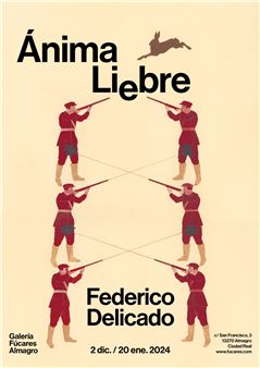 Federico Delicado: Ánima Liebre - Galeria Fúcares, Almagro