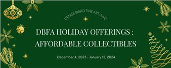 DBFA Holiday Offerings: Affordable Collectibles - Denise Bibro Fine Art