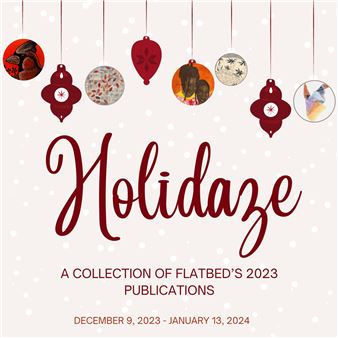 Holidaze - Flatbed Center for Contemporary Printmaking