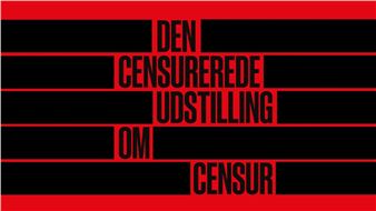 The Censored Exhibition On Censorship - STORM, Frederiksbergmuseerne