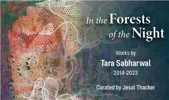 Tara Sabharwal: In The Forests Of the night - Art Alive Gallery, Delhi