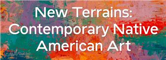 New Terrains: Contemporary Native American Art - Phillips New York