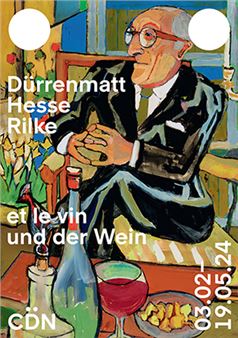 Dürrenmatt, Hesse, Rilke und der Wein - Centre Dürrenmatt