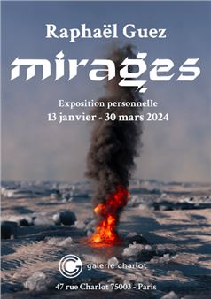 Raphaël Guez: Mirages - Galerie Charlot, Paris