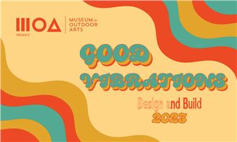 Design and Build 2023: Good Vibrations - Museum of Outdoor Arts