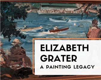 Elizabeth Grater: A Painting Legacy - Thousand Islands Arts Center, Home of the Handweaving Museum