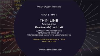 Thin Line: Love/Hate Relationship With AI - Kaiser Gallery