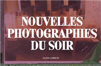Julien Carreyn: Nouvelles Photographies Du Soir - Delpire & Co