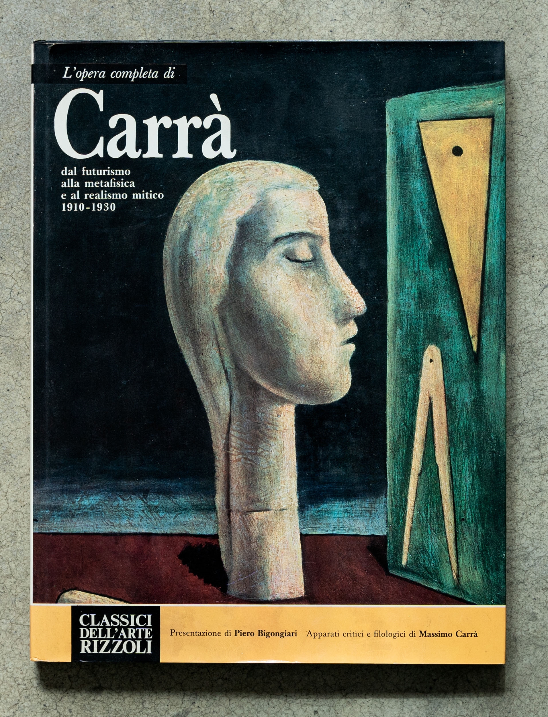 L'opera completa di Carrà dal futurismo alla metafisica e al realismo mitico 1919-1930 - Carlo Carrà