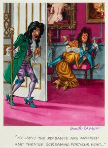 My Lady! The Peasants are Aroused and They're Screaming for your Head - Buck Brown