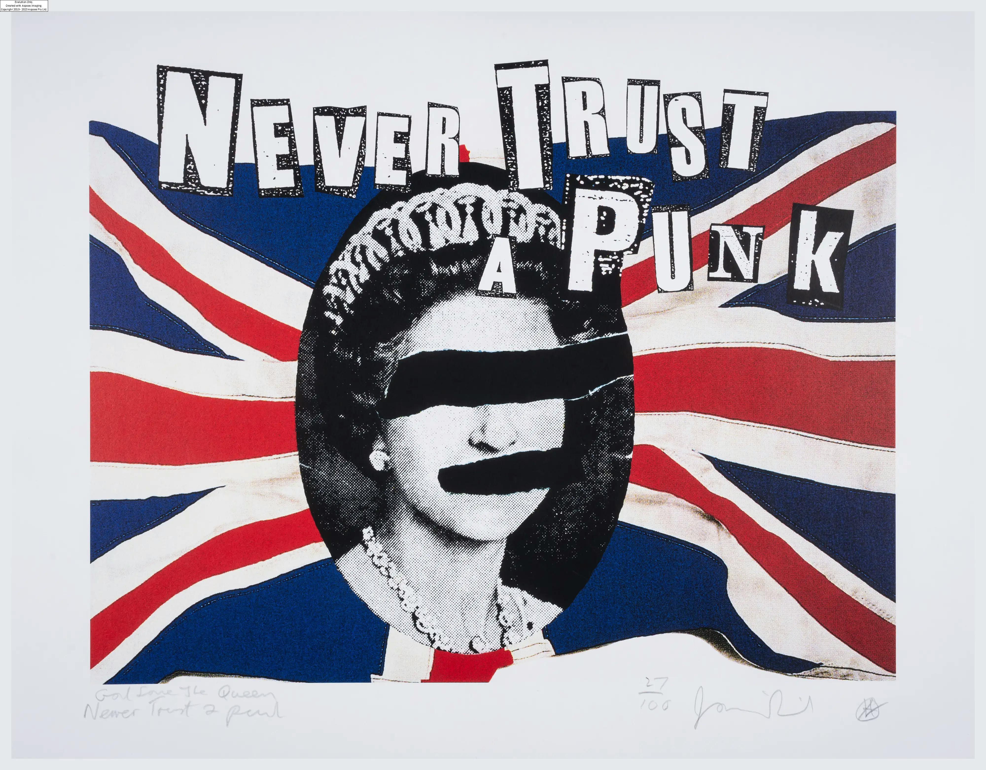 Jamie Reid (1947-2023) God Save The Queen - Never Trust a Punk by Jamie Reid, 2007