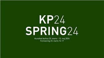 KP24 & SPRING24 - Kunsthal Aarhus