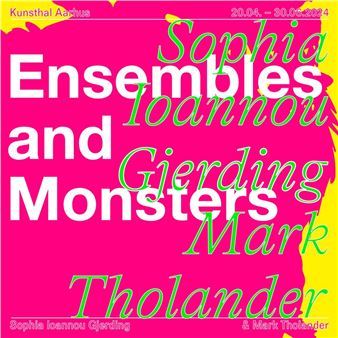 Sophia Ioannou Gjerding & Mark Tholander: Ensembles and Monsters - Kunsthal Aarhus