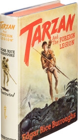 Edgar Rice Burroughs. Tarzan and "The Foreign Legion." Tarzana: Edgar Rice Burroughs by John Coleman Burroughs