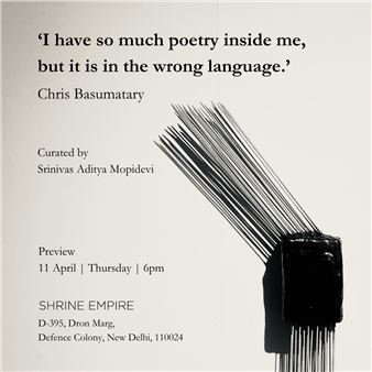 Chris Basumatary: I have so much poetry inside me, but it is in the wrong language - Shrine Empire Gallery