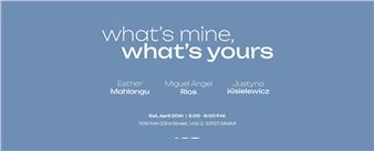 What's Mine, What's Yours - La Cometa, Miami