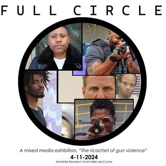 Nikki McComb: Full Circle, The Ricochet of Gun Violence - Minnesota African American Heritage Museum & Gallery