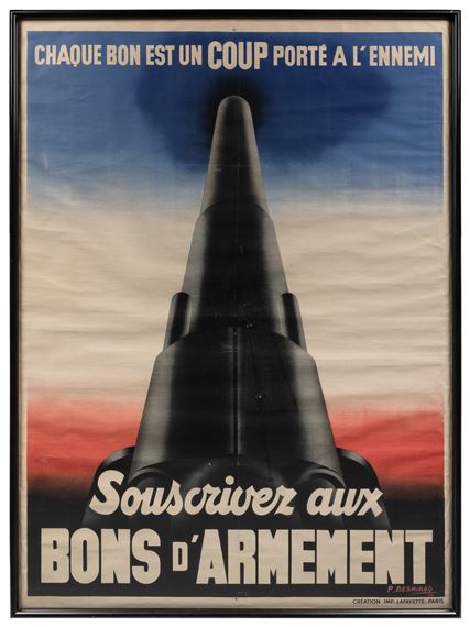P. (1890 – 1977). Chaque Bon est un Coup Porte A L’Ennemi / Bons D’Armement. 1940. Paris: Lafayette. Urging the French to subscribe to armament bonds. Shows a canon pointed toward the sky from the perspective of the shooter. Framed. Sight 61 ¾ x 45 ¼”. Not examined outside frame. A. by P. Besniard, 1940