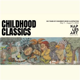 Childhood Classics: 100 Years of Children’s Book Illustration - Naples Art Institute
