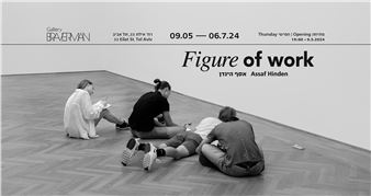 Assaf Hinden: Figure of Work - Braverman Gallery