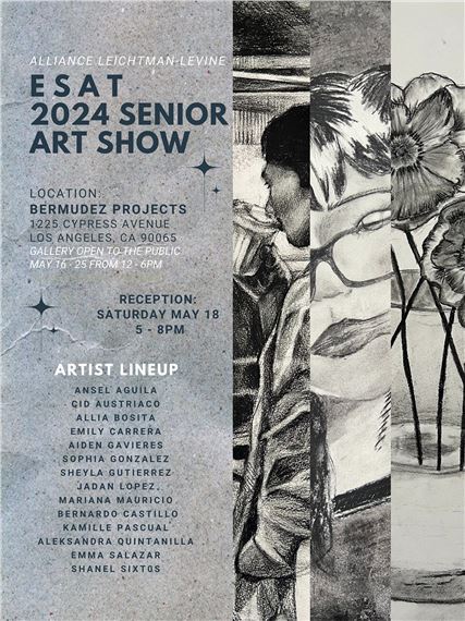 Alliance Leichtman-Levine ESAT 2024 Senior Student Art Show - Bermudez Projects, Cypress Avenue
