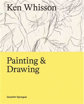 Ken Whisson: Painting & Drawing