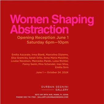 Women Shaping Abstraction - Durban Segnini Gallery