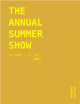 The Annual Summer Show - Gallery Oxholm