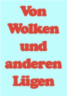 Von Wolken und anderen Lügen - Galerie Eigen + Art, Berlin