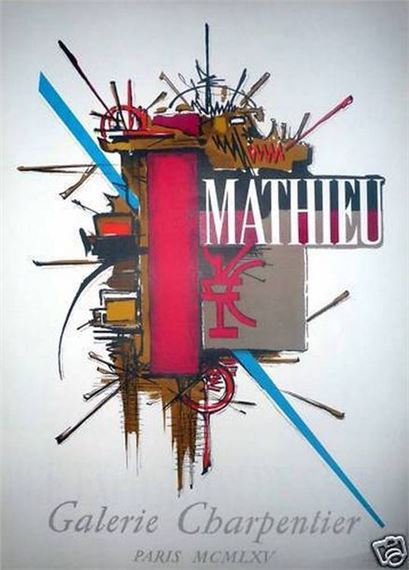 Georges Mathieu | MATHIEU Georges Lithographic poster 1965, Mourlot Imp ...