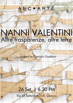 Nanni Valentini: Altre trasparenze, altre terre - ABC-ARTE, Genova