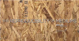 Brady Smith: The Reproducibility Of Mediums - Art Gym Denver