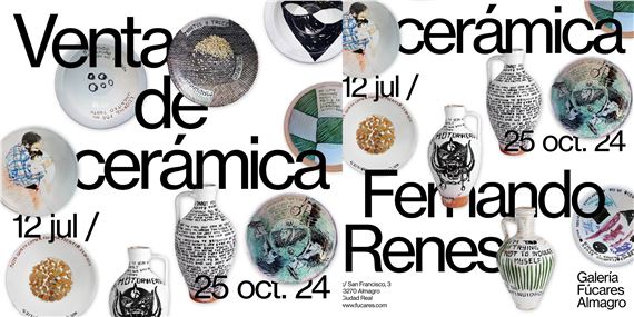 Fernando Renes: Venta de cerámica - Galeria Fúcares, Almagro