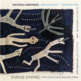 Natasha Das and Renuka Rajiv: Material Memories - Shrine Empire Gallery
