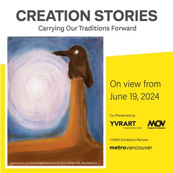 Creation Stories: Carrying Our Traditions Forward - Museum of Vancouver