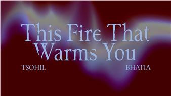 Tsohil Bhatia: This Fire That Warms You - CUE Art Foundation