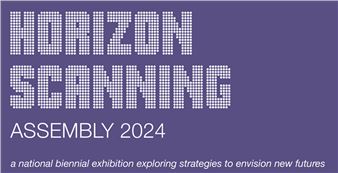 Assembly 2024: Horizon Scanning - Museum of Contemporary Art Arlington