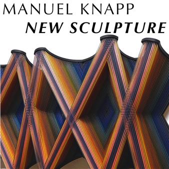 Manuel Knapp: New Sculpture - Jim Kempner Fine Art