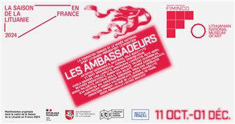The Ambassadors: Group exhibition of Lithuanian contemporary art - Lithuanian National Museum of Art (LNMA)