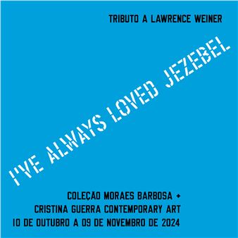 Lawrence Weiner: I've Always Loved Jezebel - Cristina Guerra Contemporary Art