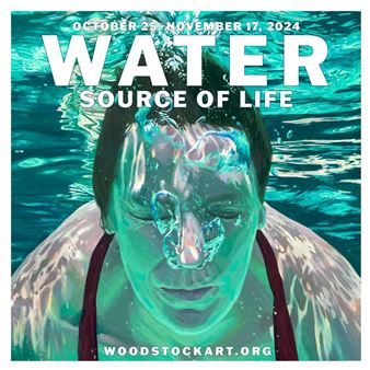 Water: Source of Life - WAAM, Woodstock Artists Association & Museum