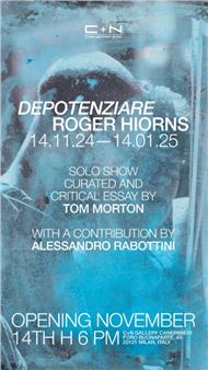 Roger Hiorns: Depotenziare - C+N Canepaneri, Milan